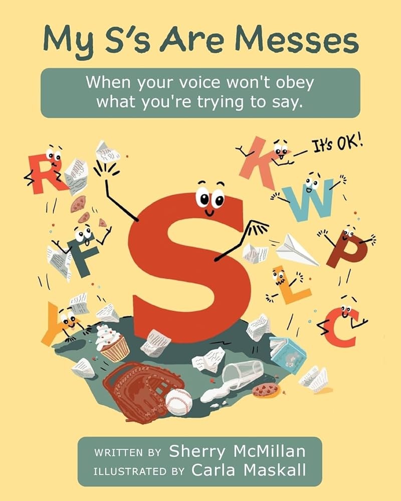 My S's Are Messes When Your Voice Won't Obey What You're Trying to Say. It's OK!