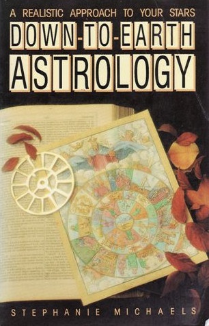 Down-to-earth Astrology A Realistic Approach to Your Stars