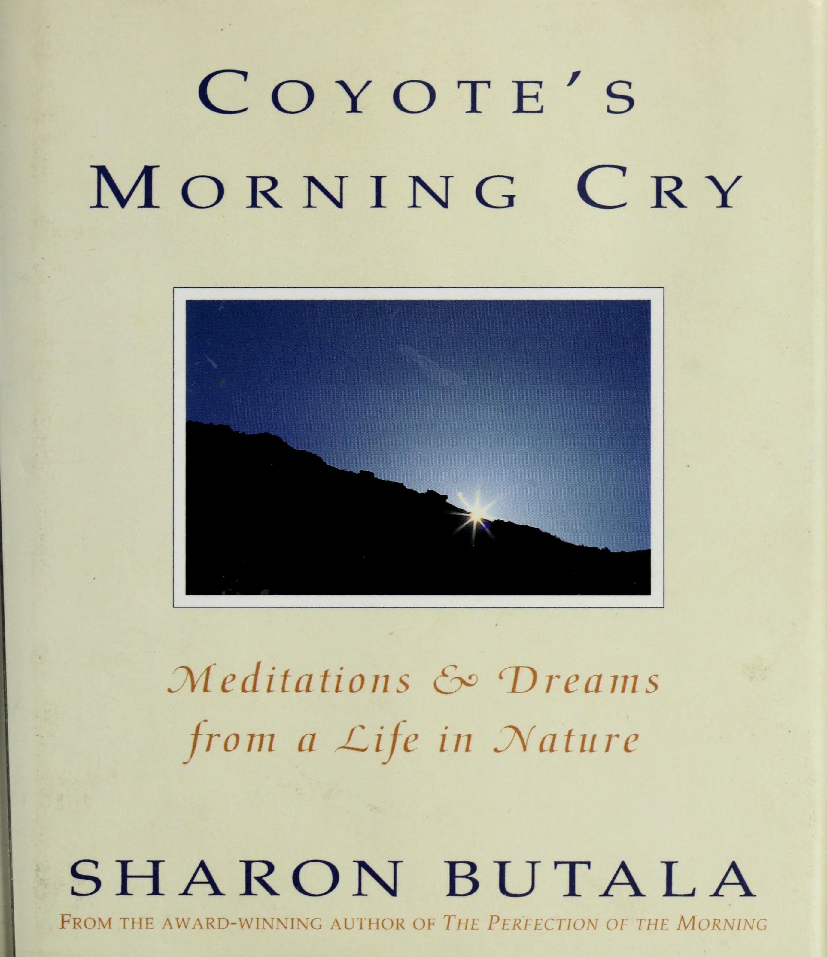 Coyote's Morning Cry Meditations & Dreams from a Life in Nature