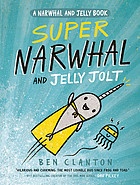Super Narwhal and Jelly Jolt