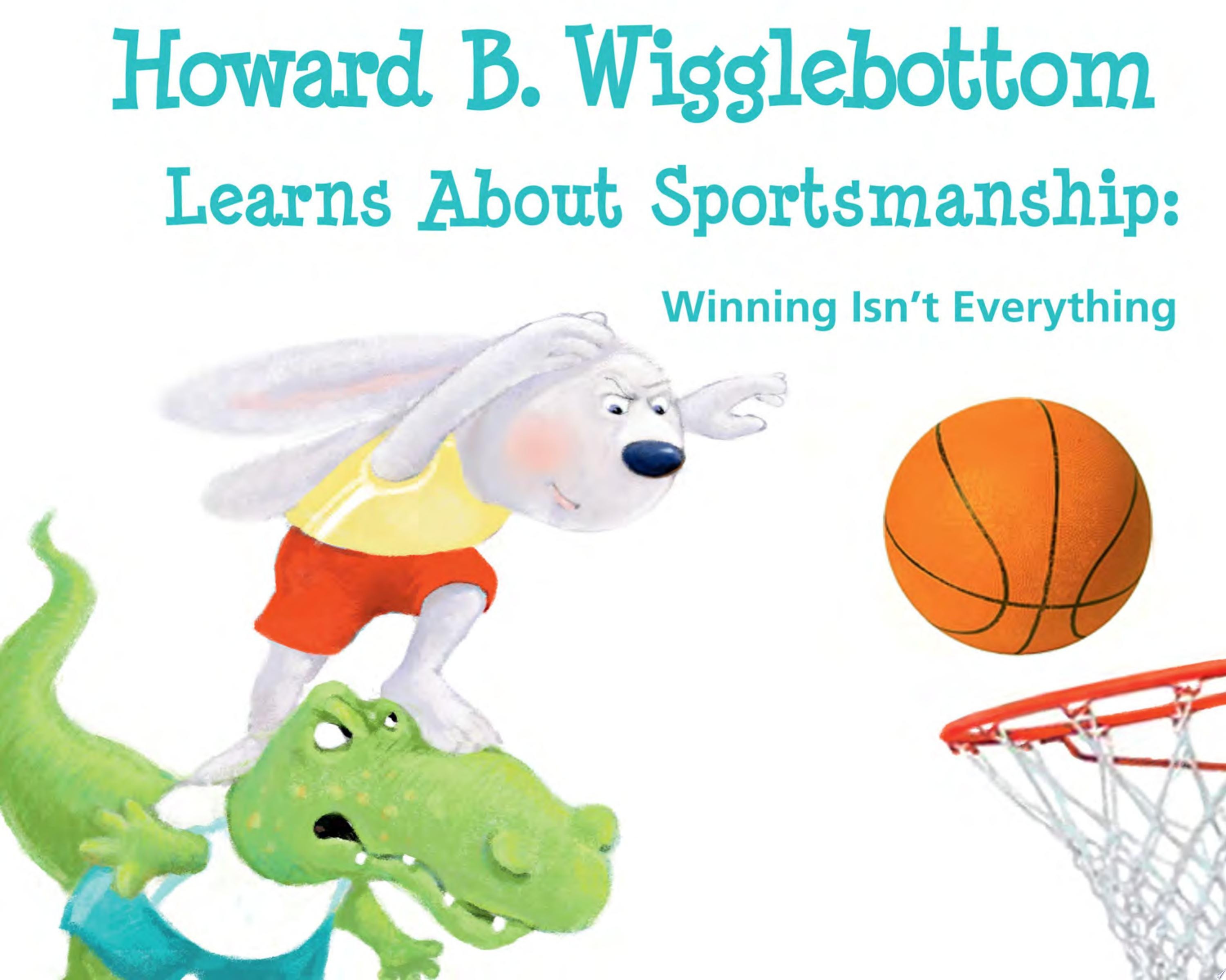 Howard B. Wigglebottom Learns About Sportsmanship Winning Isn't Everything