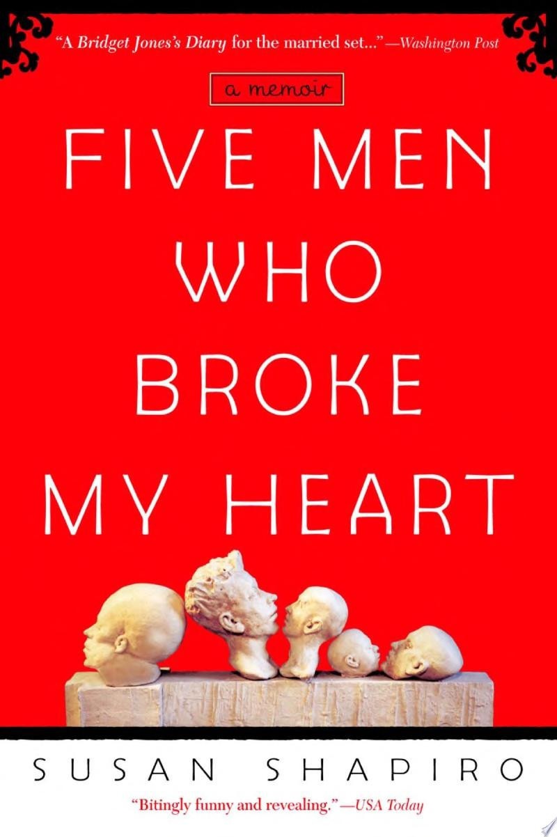 Five Men Who Broke My Heart A Memoir