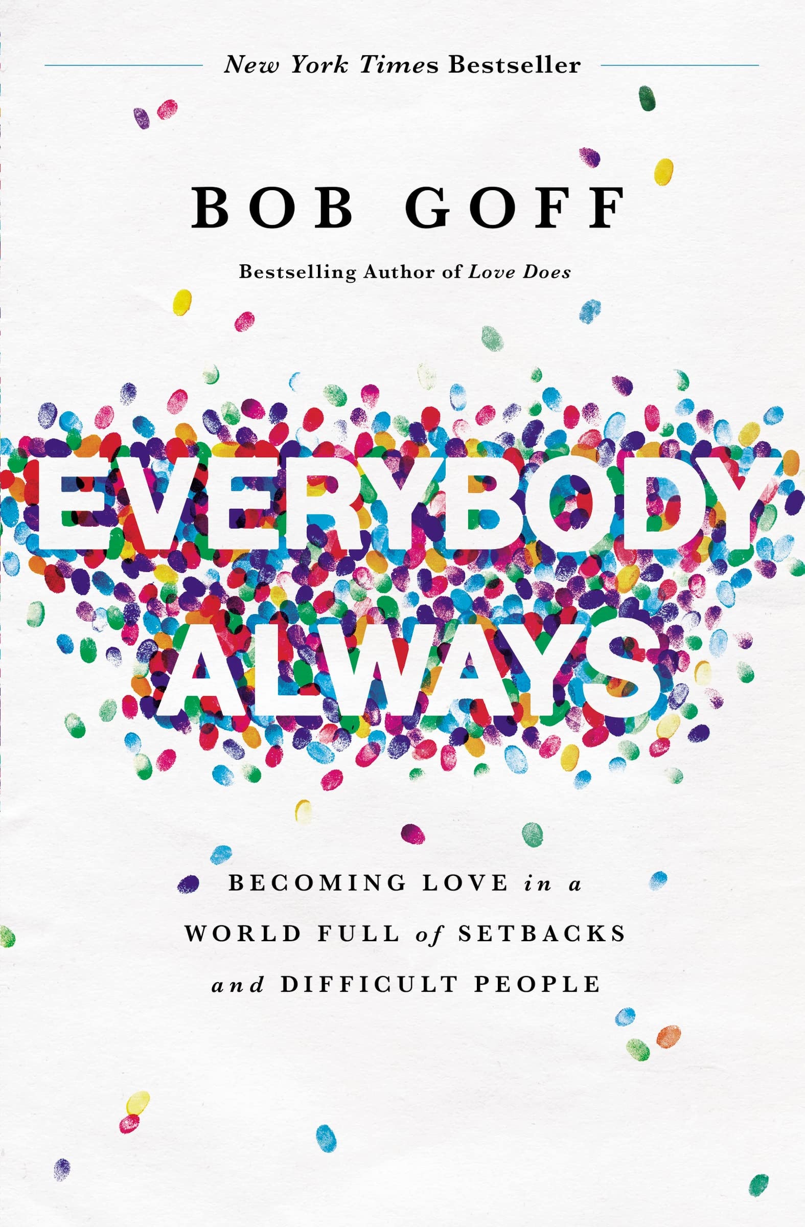 Everybody, Always Becoming Love in a World Full of Setbacks and Difficult People