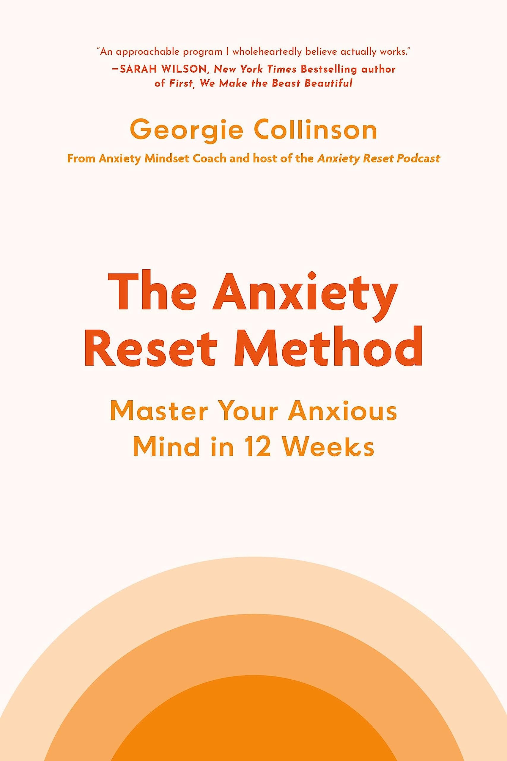The Anxiety Reset Method Master Your Anxious Mind in 12 Weeks