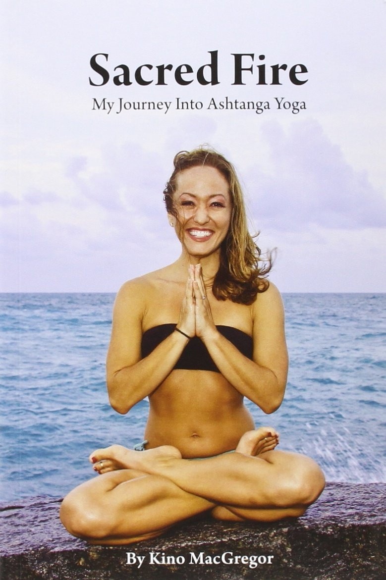 Sacred Fire My Journey Into Ashtanga Yoga