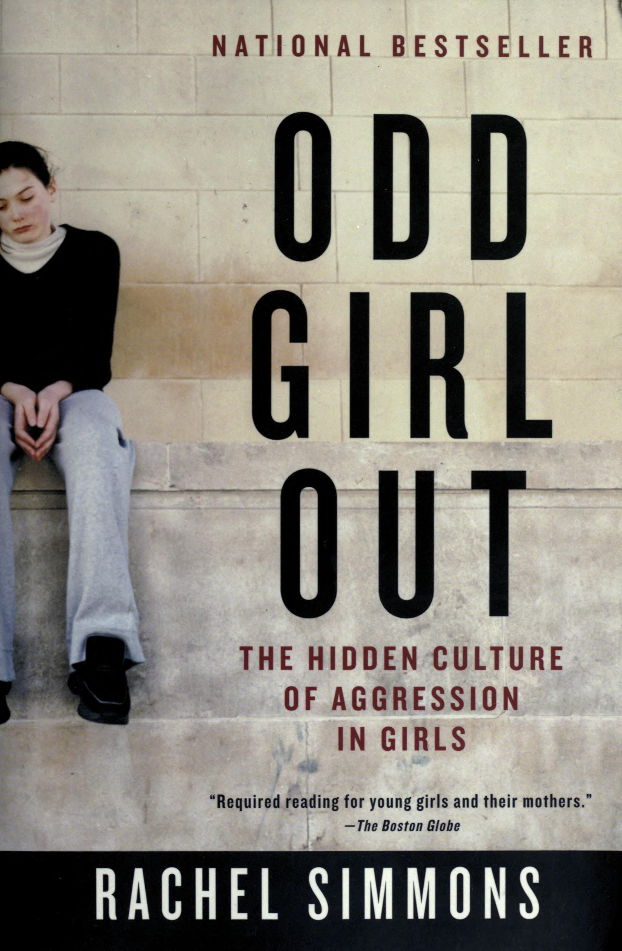 Odd Girl Out: The Hidden Culture of Aggression in Girls