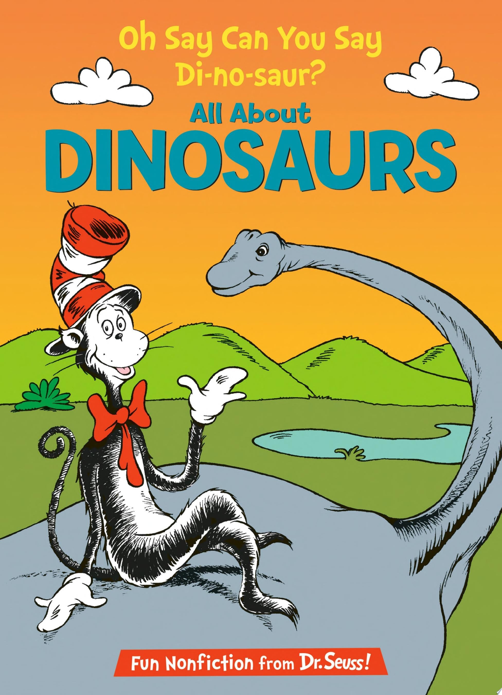 Oh Say Can You Say Di-no-saur? All About Dinosaurs