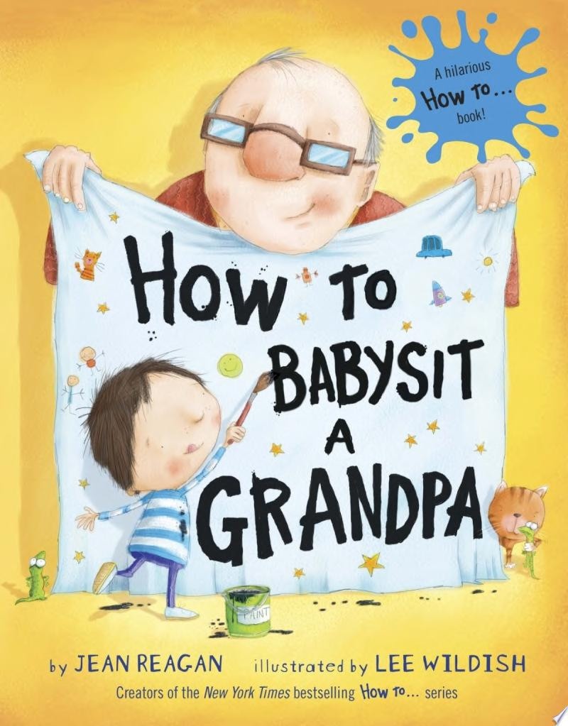 How to Babysit a Grandpa A Book for Dads, Grandpas, and Kids
