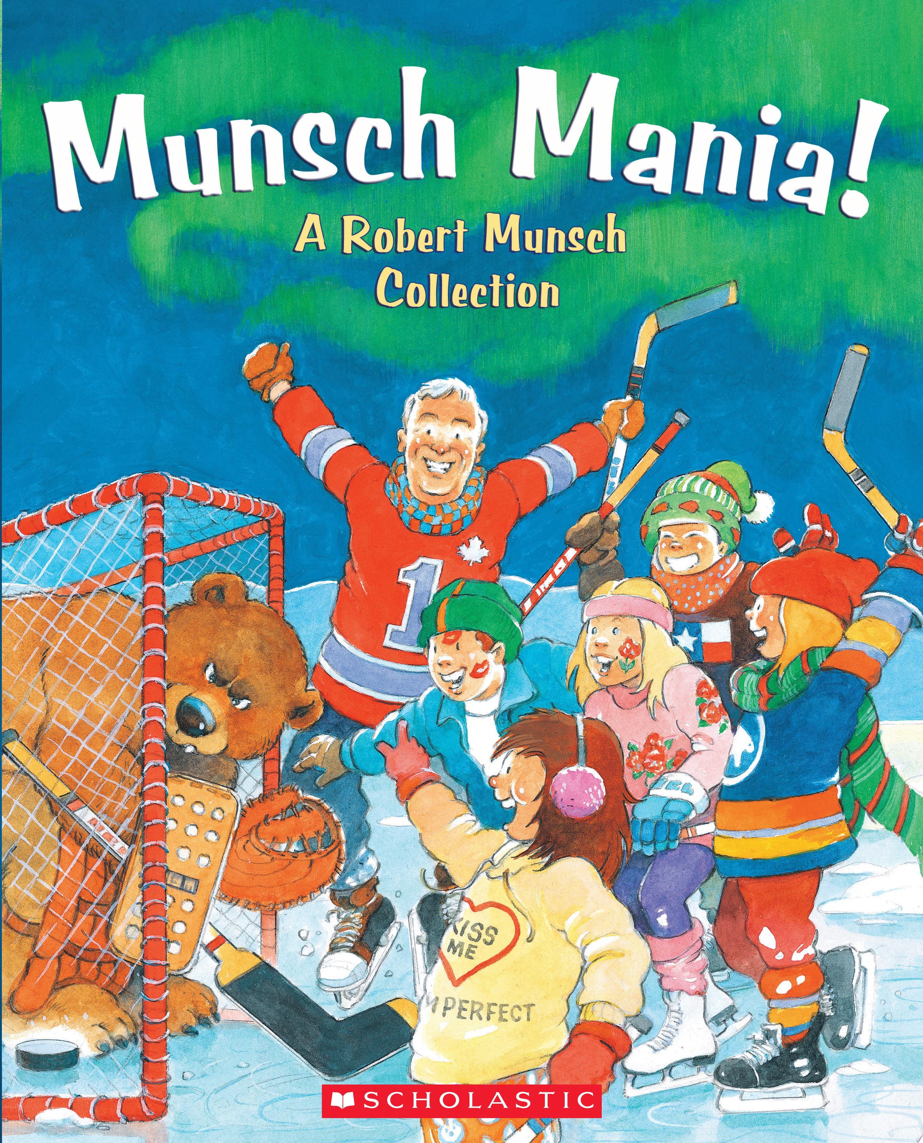 Munsch Mania! A Robert Munsch Collection