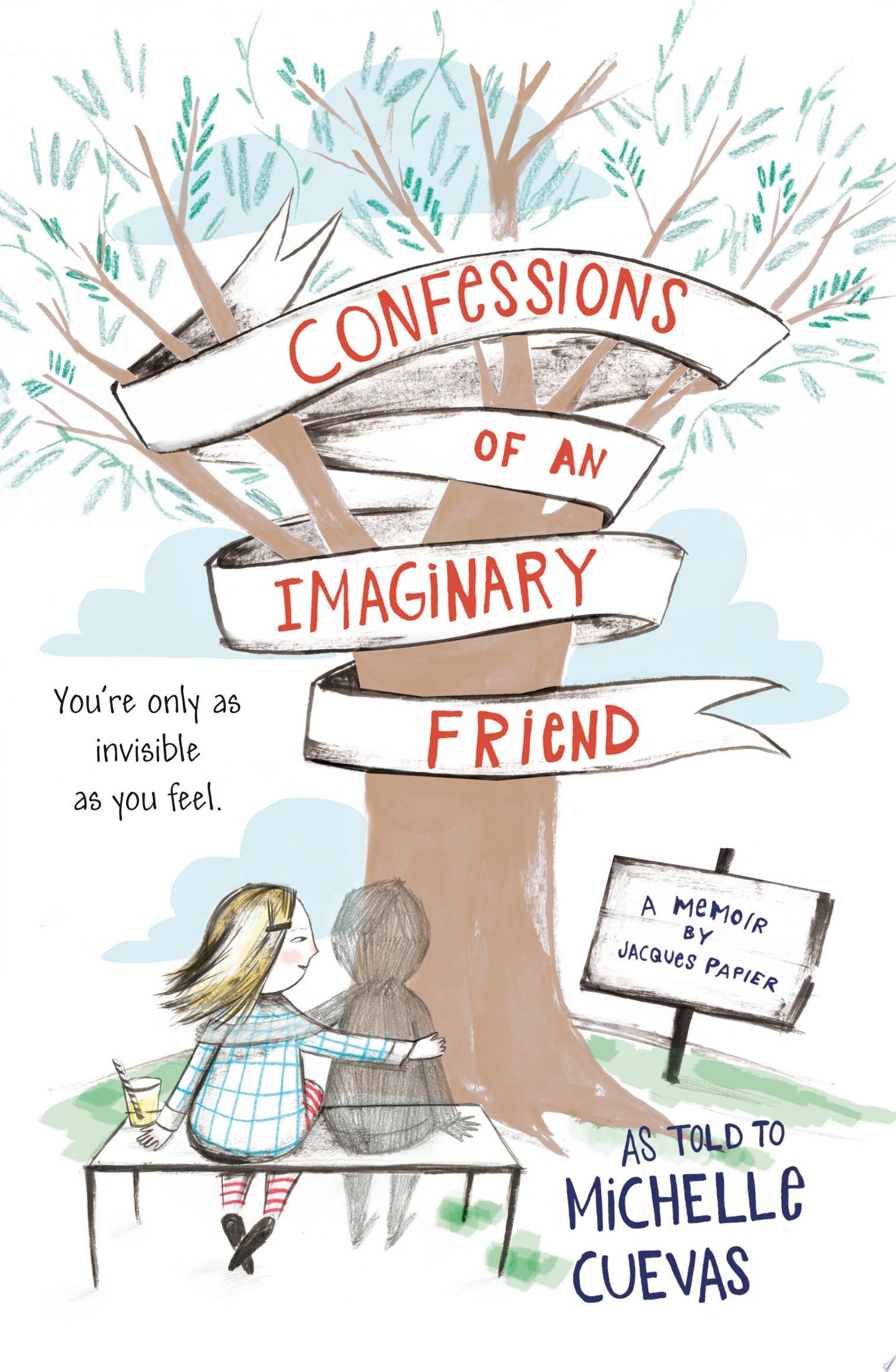 Confessions of an Imaginary Friend A Memoir by Jacques Papier