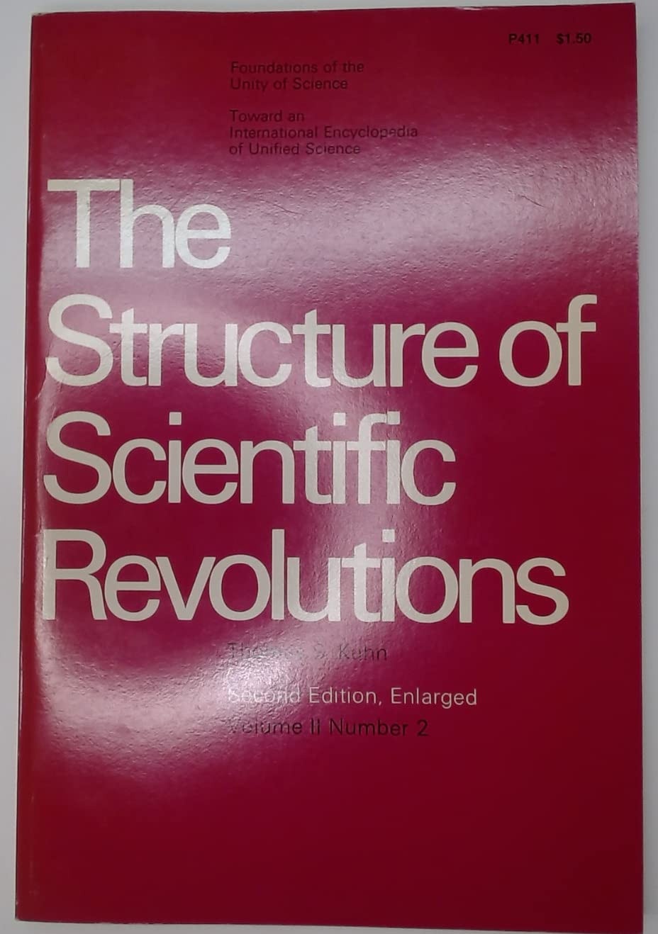 International Encyclopedia of Unified Science Foundations of the unity of science. The Structure of scientific revolutions. Vol. 2. No. 2
