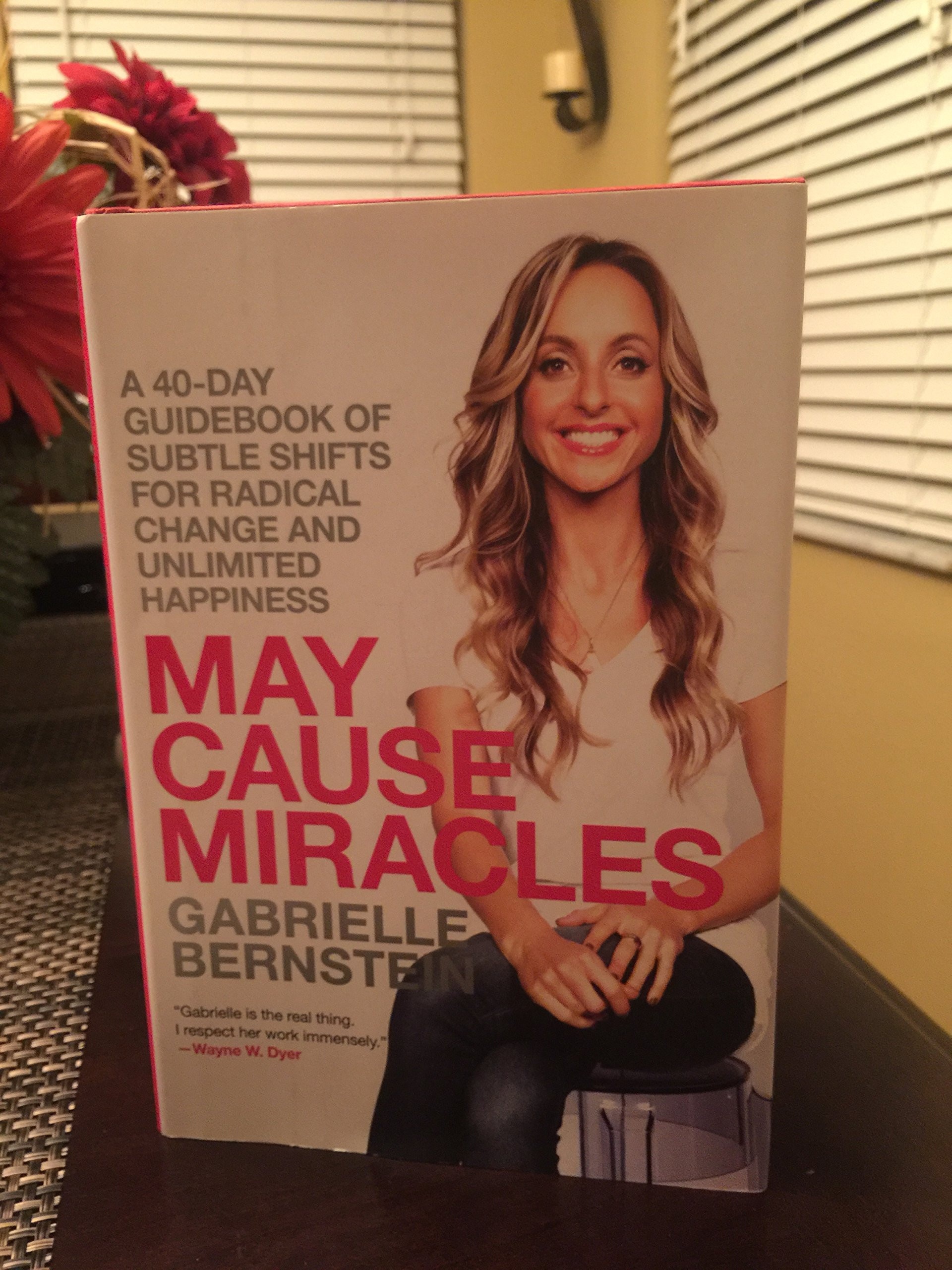 May Cause Miracles A 40-day Guidebook of Subtle Shifts for Radical Change and Unlimited Happiness