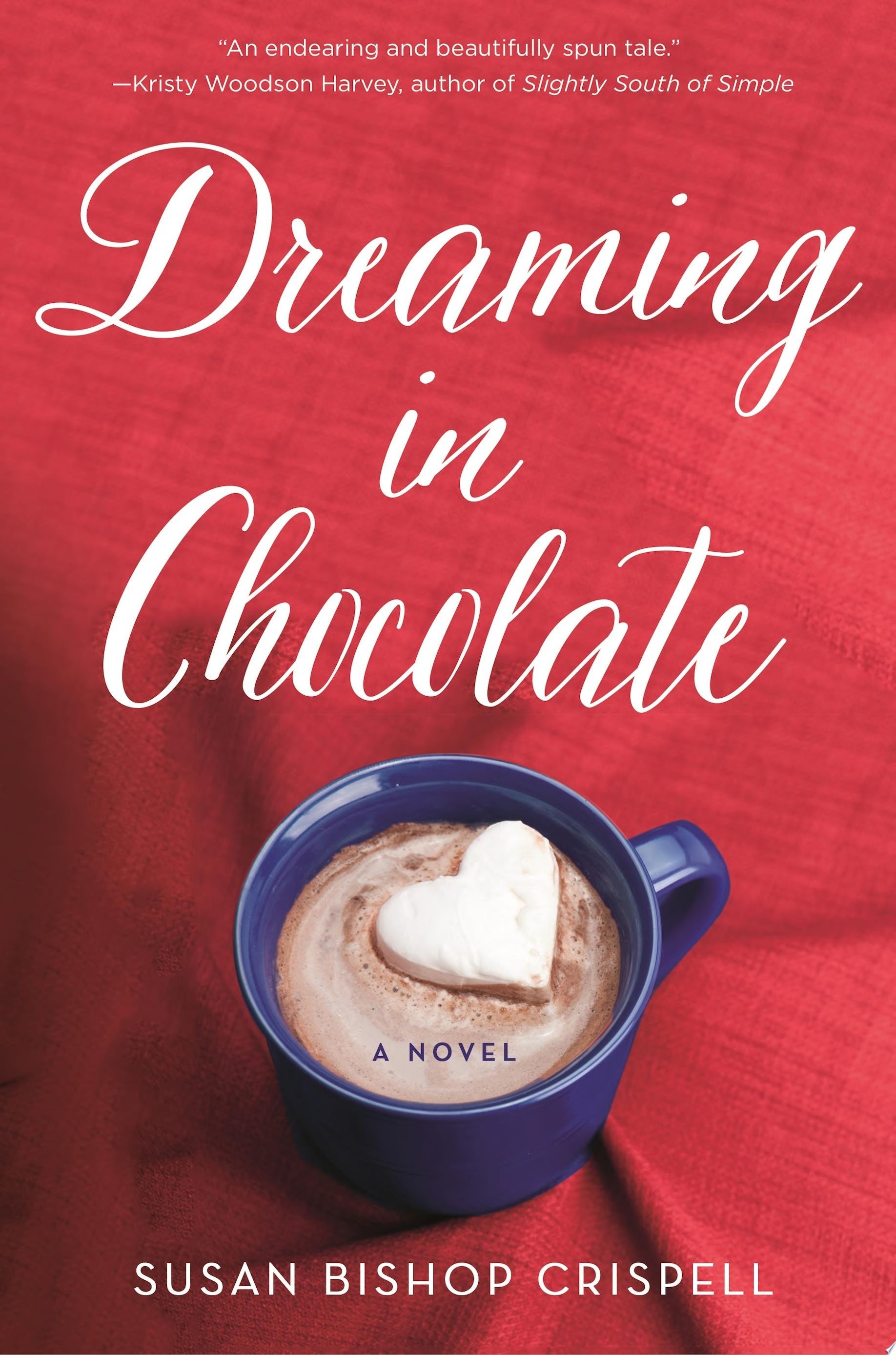 Dreaming in Chocolate A Novel