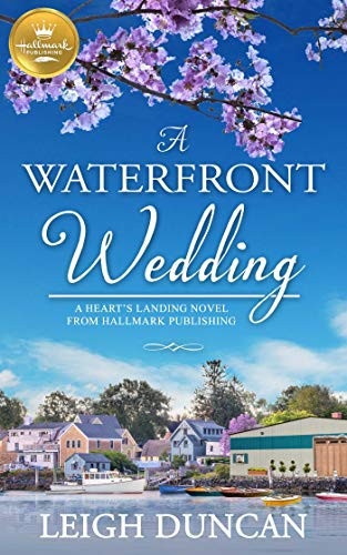A Waterfront Wedding A Heart's Landing Novel from Hallmark Publishing