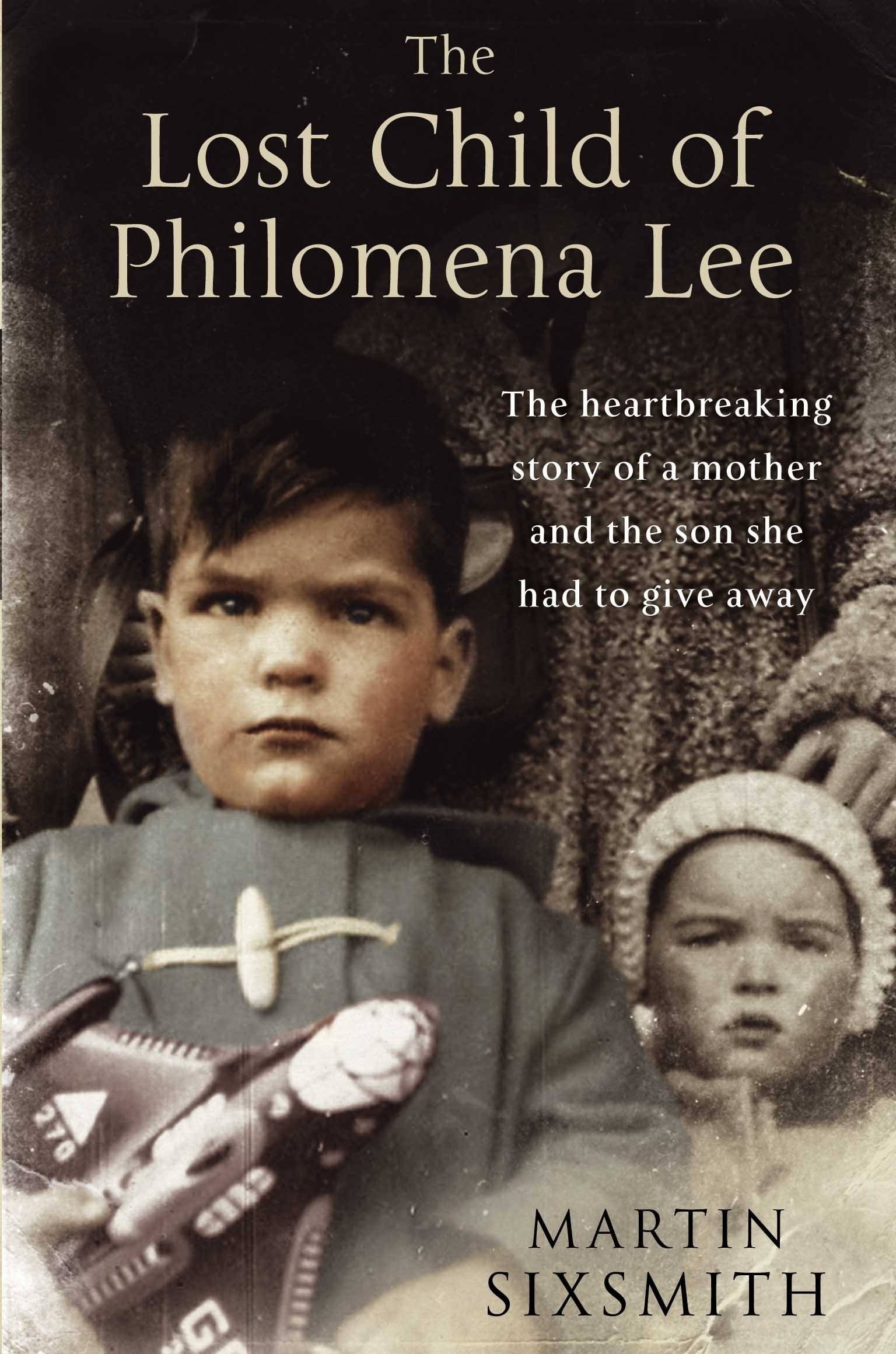 The Lost Child of Philomena Lee A Mother, Her Son and a Fifty-year Search