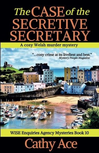 The Case of the Secretive Secretary A WISE Enquiries Agency Cozy Welsh Murder Mystery