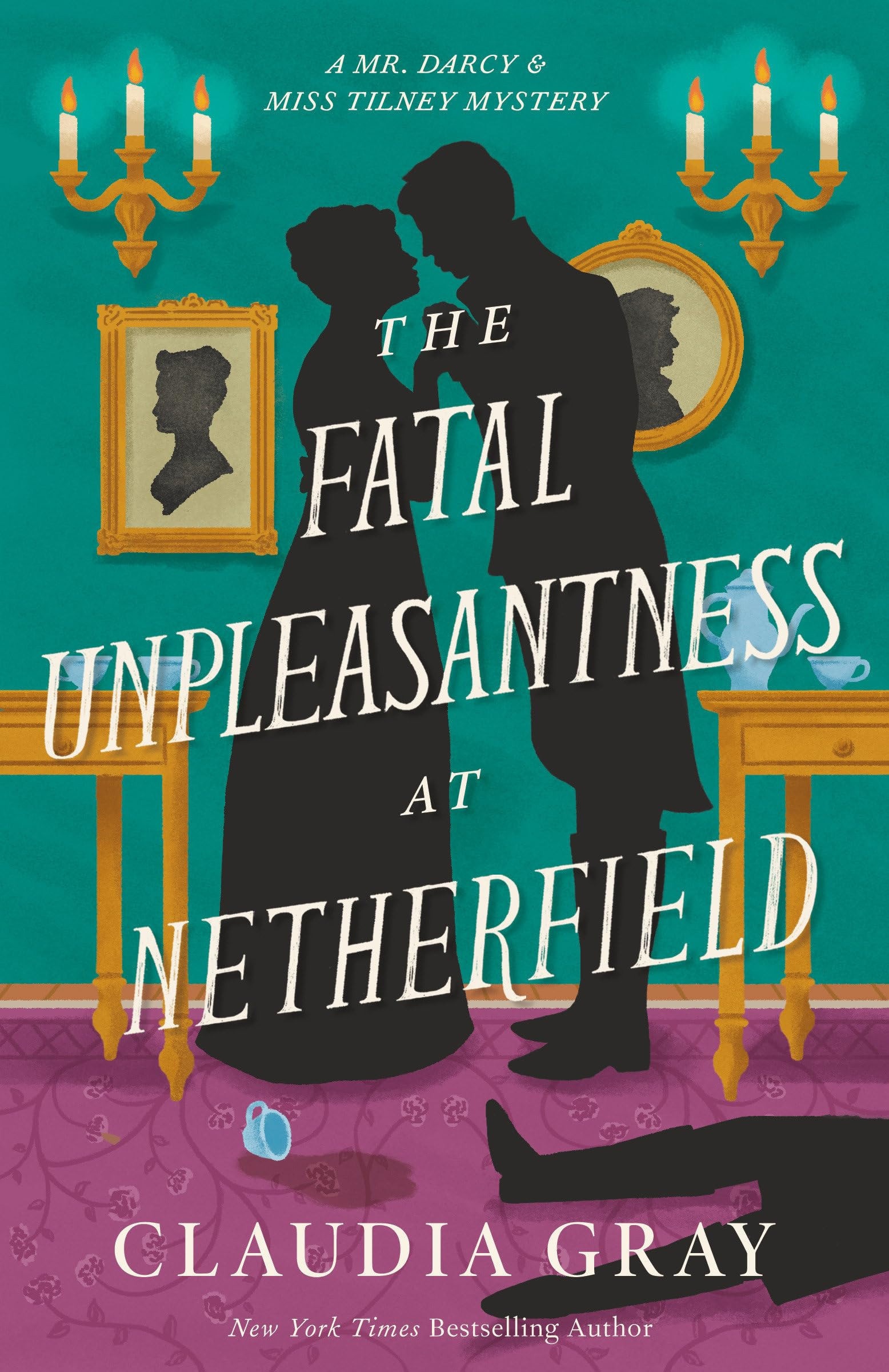 The Fatal Unpleasantness at Netherfield A Novel