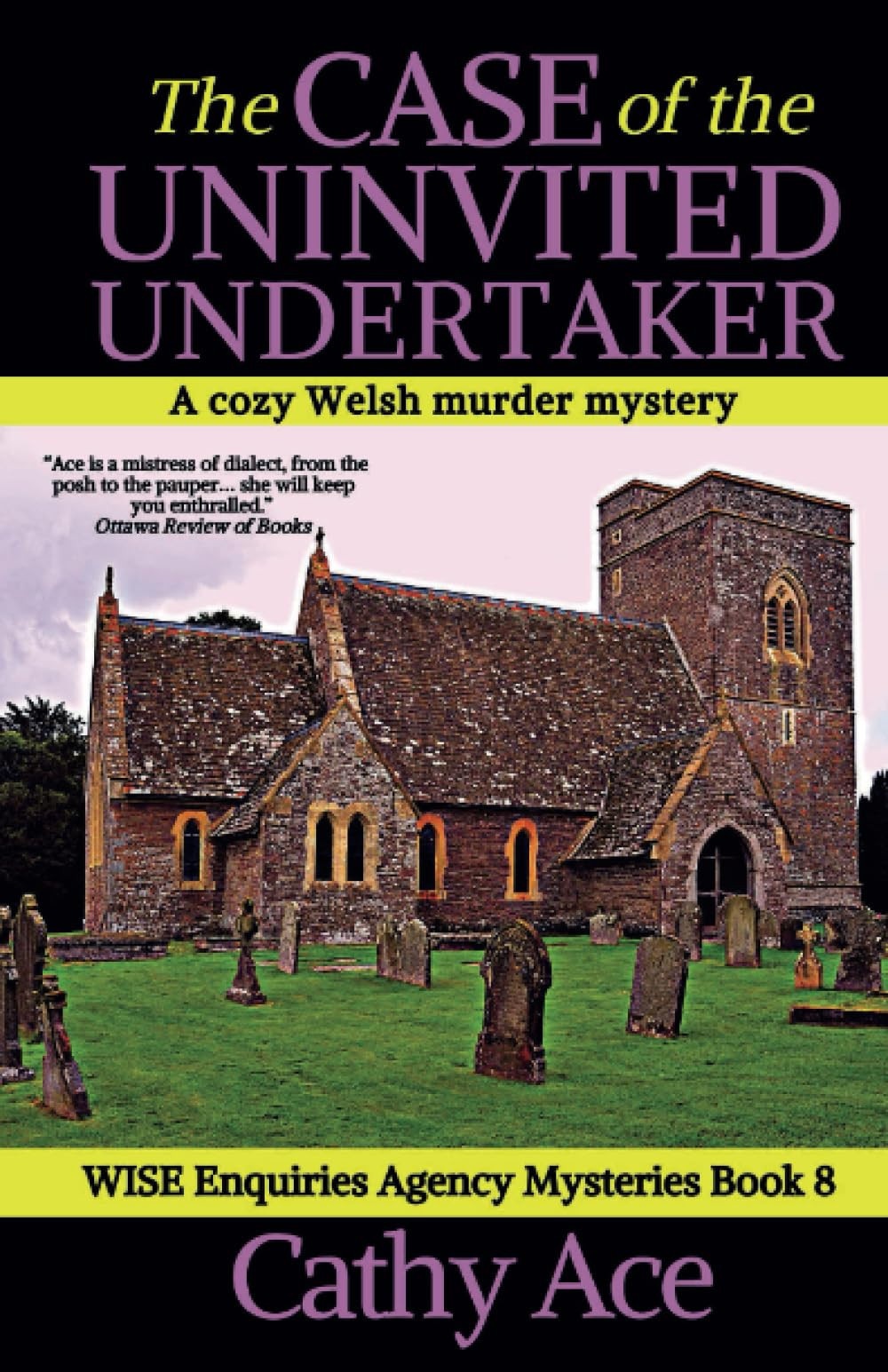 The Case of the Uninvited Undertaker A WISE Enquiries Agency Cozy Welsh Murder Mystery
