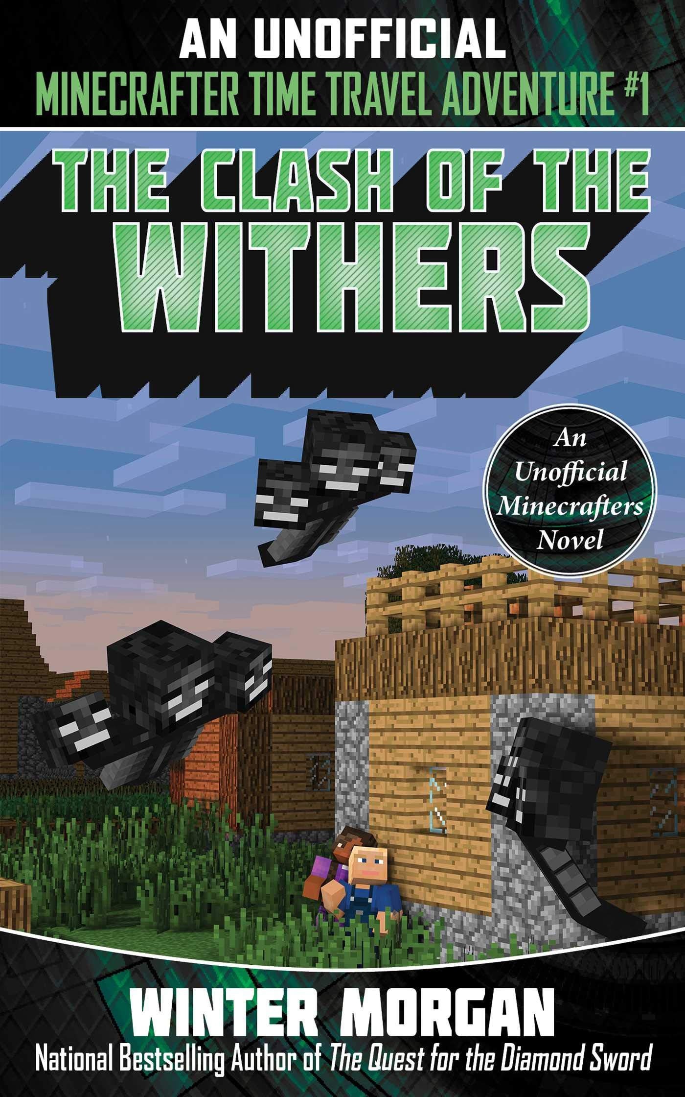 The Clash of the Withers An Unofficial Minecrafters Time Travel Adventure, Book 1