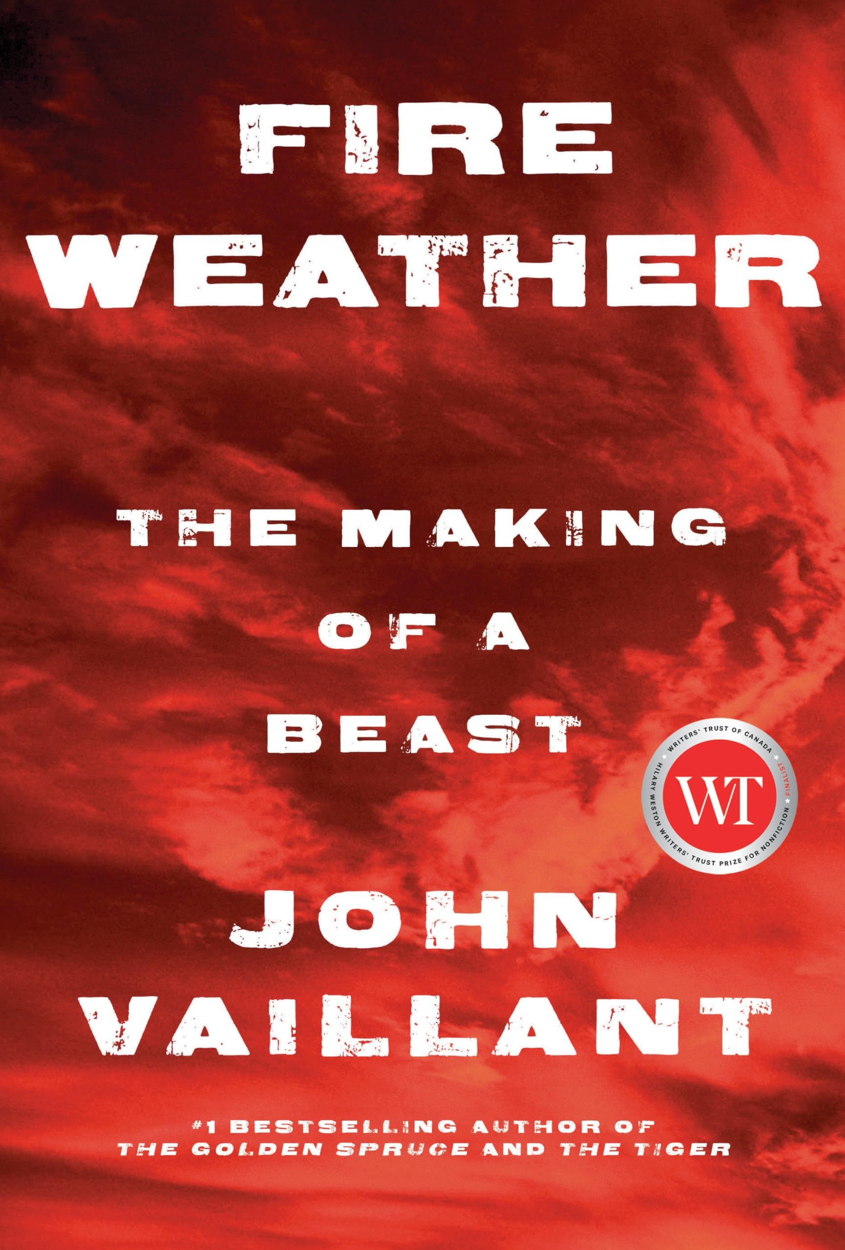 Fire Weather The Making of a Beast