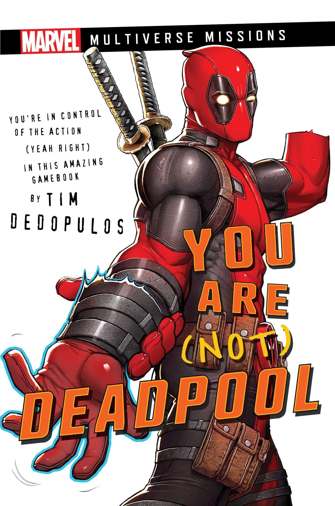 You Are (Not) Deadpool A Marvel: Multiverse Missions Adventure Gamebook