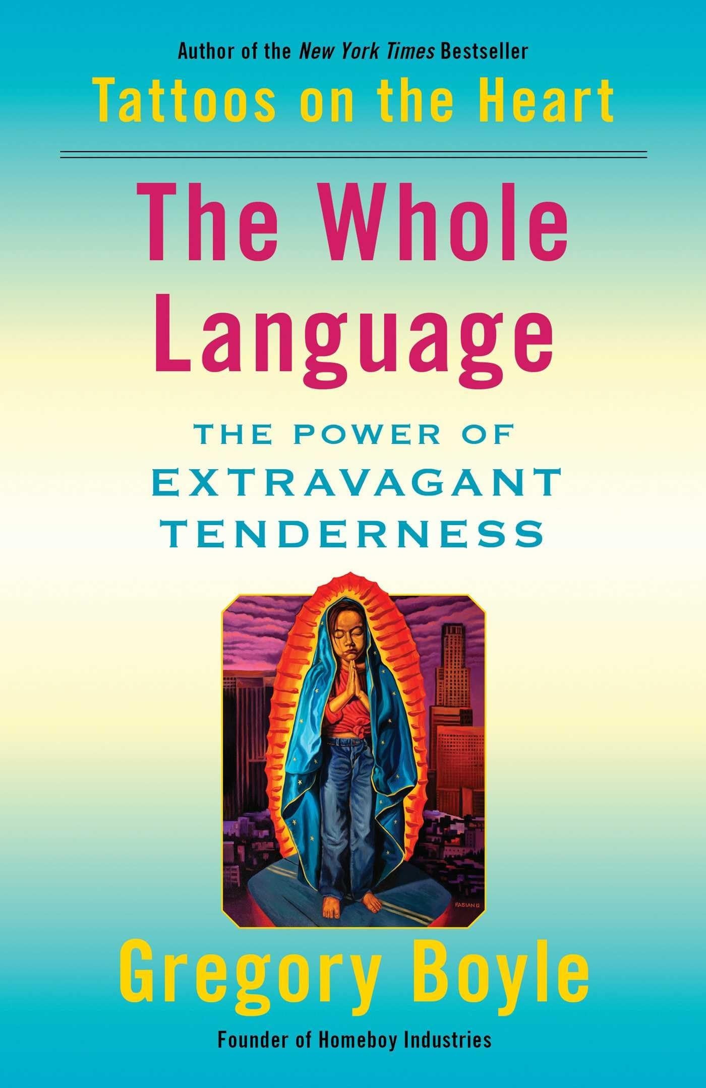 The Whole Language The Power of Extravagant Tenderness