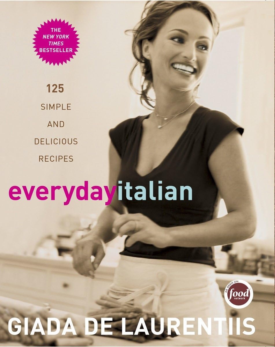 Everyday Italian 125 Simple and Delicious Recipes: A Cookbook