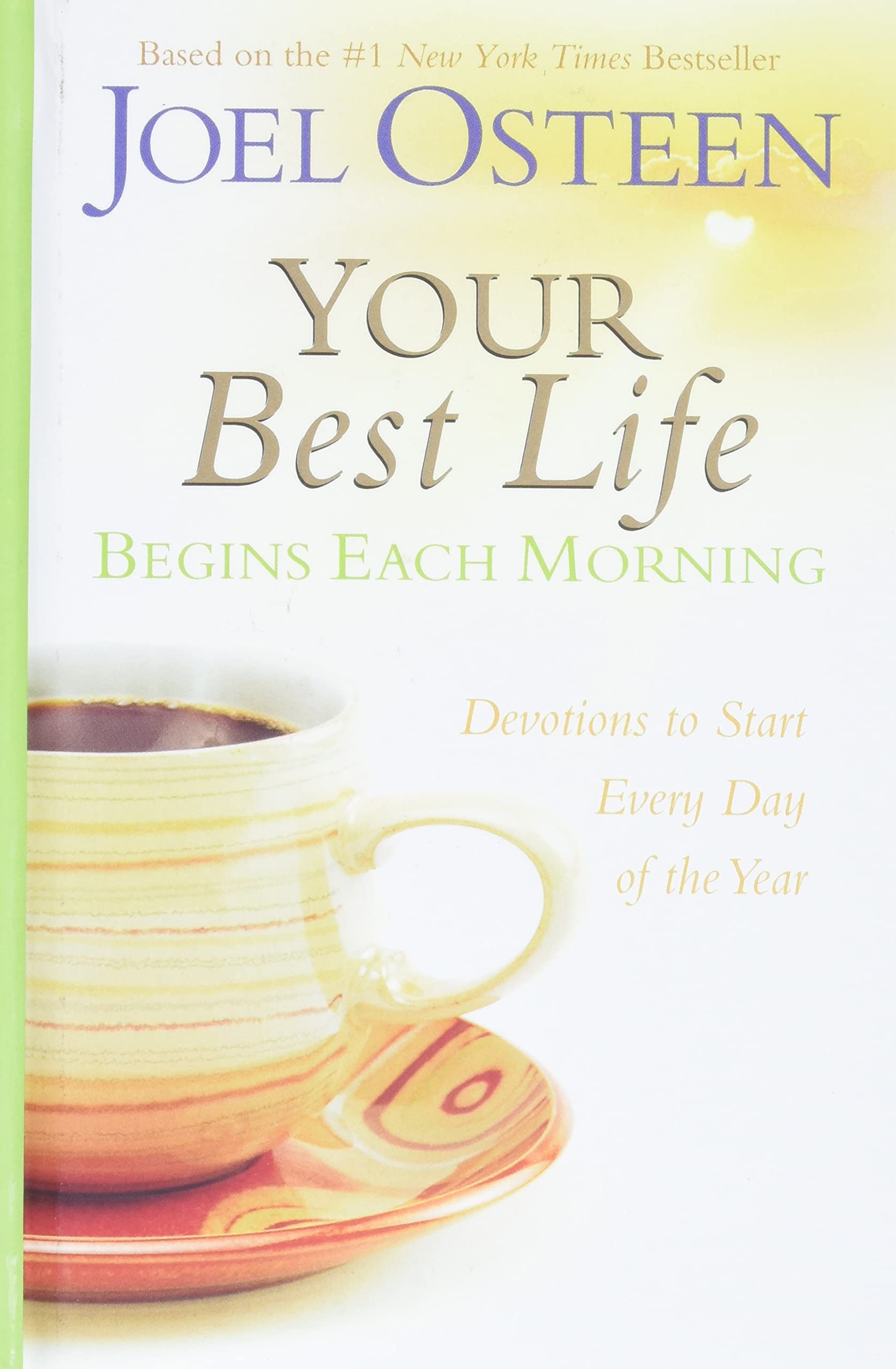 Your Best Life Begins Each Morning: Devotions to Start Every Day of the Year (Faithwords)