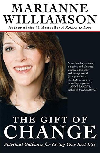 The Gift of Change Spiritual Guidance for Living Your Best Life
