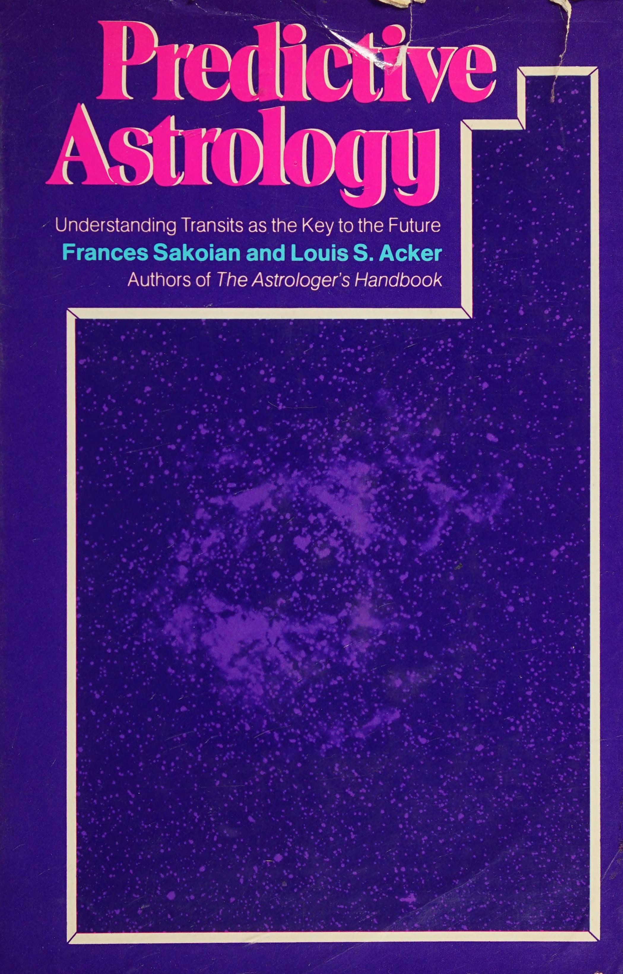 Predictive Astrology Understanding Transits as the Key to the Future