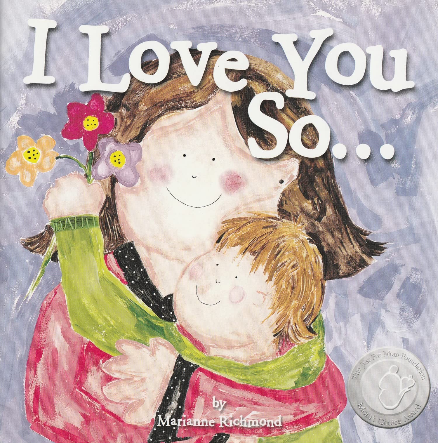 I Love You So...