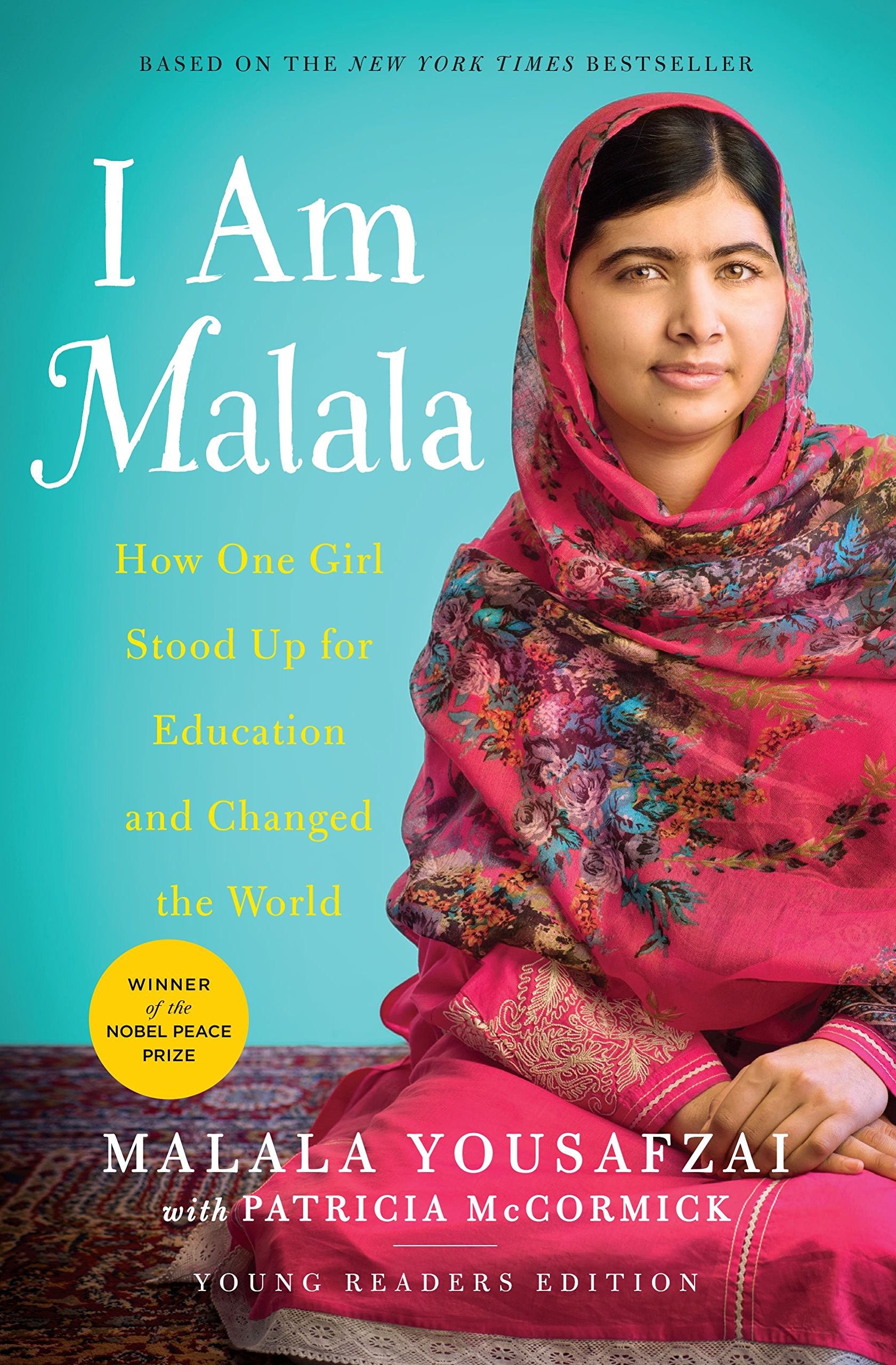 I Am Malala How One Girl Stood Up for Education and Changed the World (Young Readers Edition)
