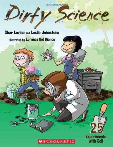 Dirty Science: 25 Experiments with Soil