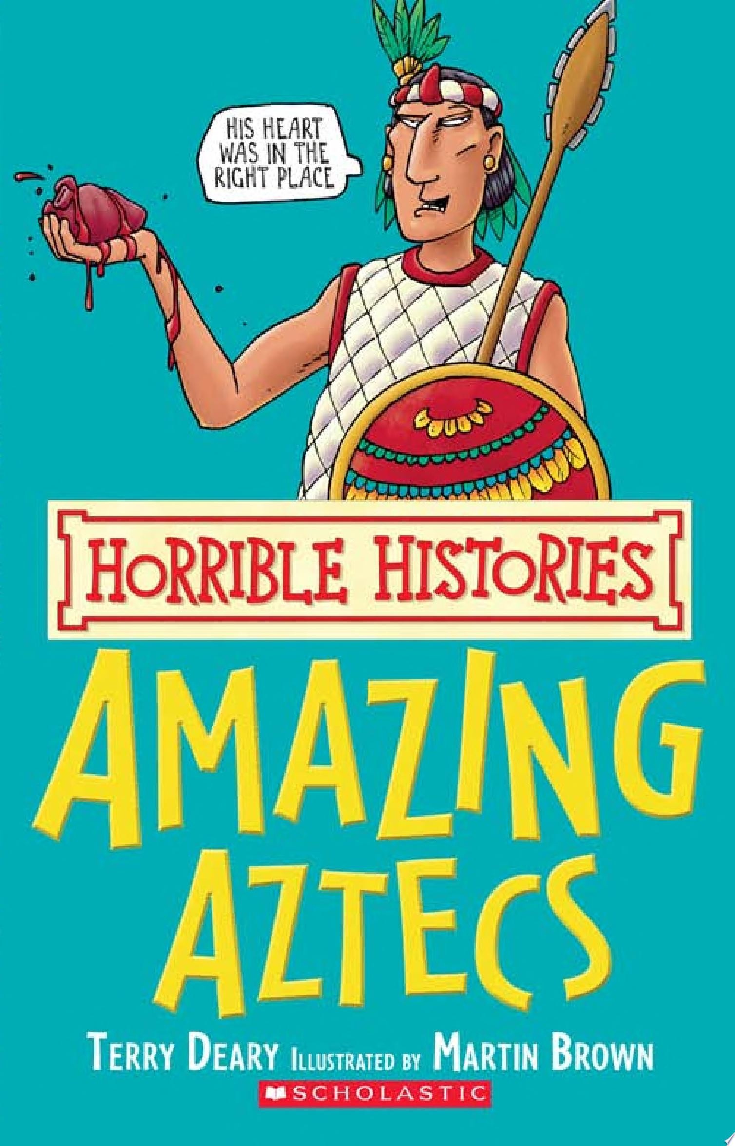 Horrible Histories: Amazing Aztecs