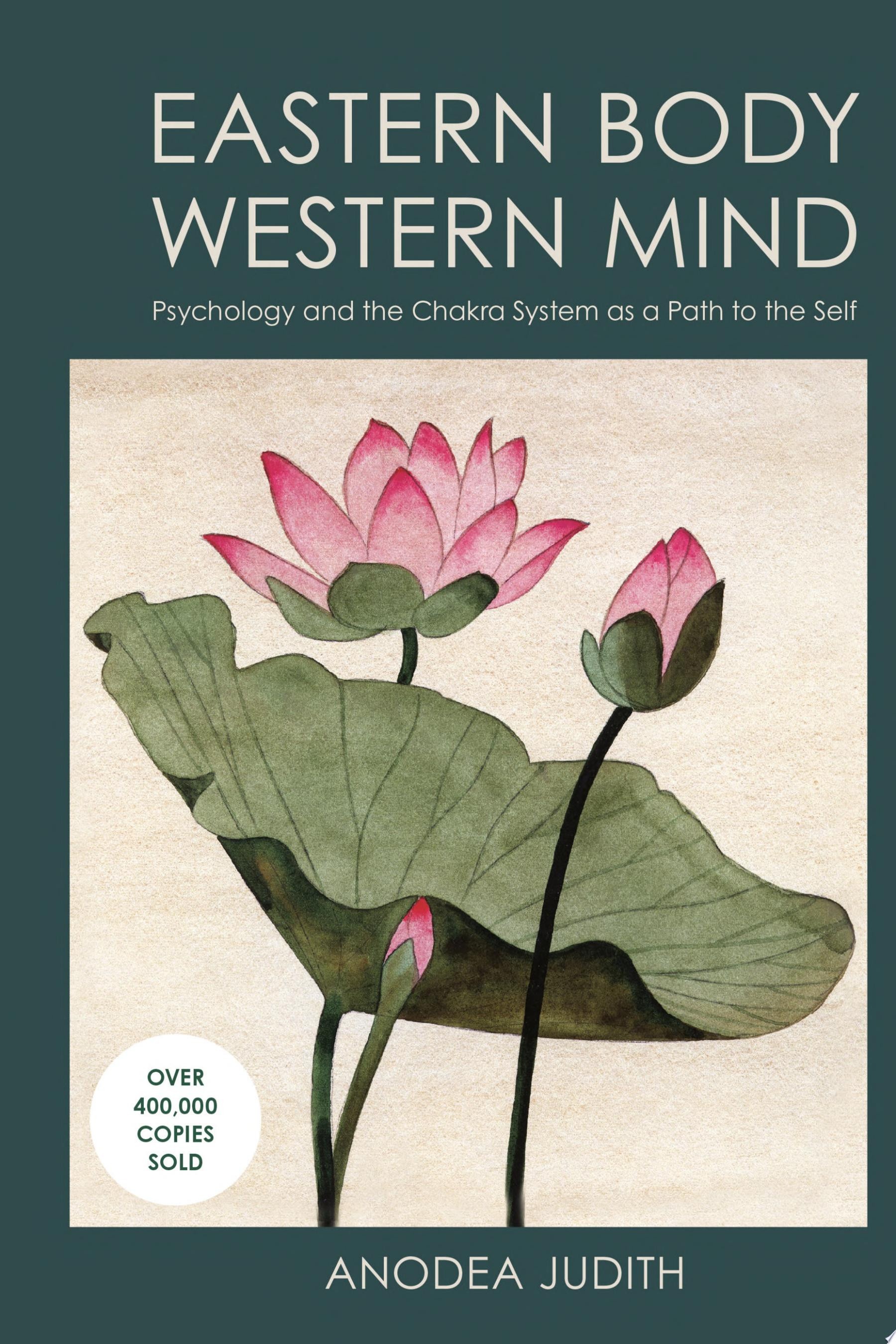 Eastern Body, Western Mind Psychology and the Chakra System As a Path to the Self